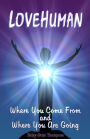 LoveHuman: Where You Come From And Where You Are Going