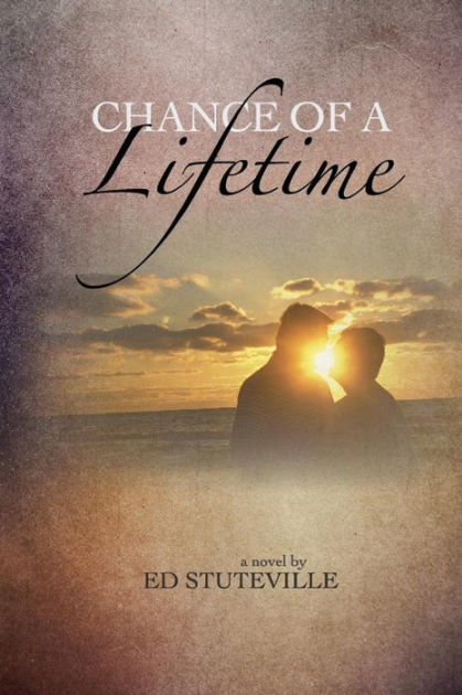 chance-of-a-lifetime-by-ed-stuteville-paperback-barnes-noble