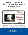WordPress 4 Business Website Redesign: With custom coding of imported database