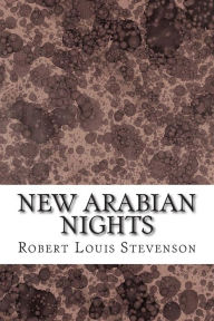 New Arabian Nights: (Robert Louis Stevenson Classics Collection)