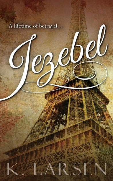 Jezebel By K Larsen Paperback Barnes Noble