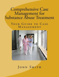 Title: Comprehensive Case Management for Substance Abuse Treatment, Author: John Smith