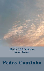 Title: Mais 100 Versos sem Nexo, Author: Pedro M a Coutinho