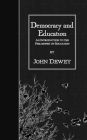 Democracy and Education: An Introduction to the Philosophy of Education