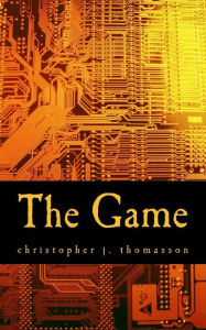 Title: The Game, Author: Christopher J. Thomasson