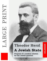 Title: A Jewish State (Large Print): Proposal of a modern solution for the Jewish question, Author: Sylvie D'Avigdor