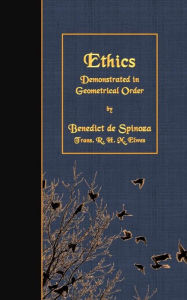 Title: Ethics: Demonstrated in Geometrical Order, Author: R H M Elwes