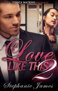 Title: A Love Like This 2: The Finale, Author: Stephanie James