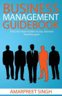 Business Management Guidebook: The Ultimate Business Management Book!: Find the inner leader in you, become Business Guru