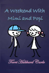 Title: A Weekend at Mimi and Popi's, Author: Terri Hubbard Carle