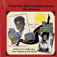 Title: From Paw Paw to Sesame Street: My Journey, Author: Scott Howard Alboum