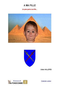 Title: A ma fille, Author: Didier Hallïpïe