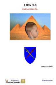 Title: A mon fils, Author: Didier Hallïpïe