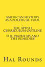 American History as a Political Tool - The APUSH Curriculum Outline