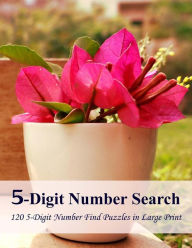 Title: 5-Digit Number Search: 120 5-Digit Number Find Puzzles in Large Print, Author: Puzzlefast