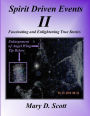 Spirit Driven Events II: Fascinating and Enlightening True Stories