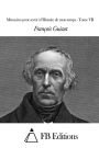 Mémoires pour servir à l'Histoire de mon temps - Tome VII