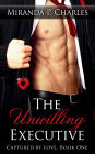The Unwilling Executive (Captured by Love Series #1)