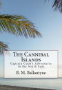 The Cannibal Islands: Captain Cook's Adventure in the South Seas