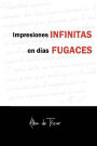 Impresiones infinitas en días fugaces