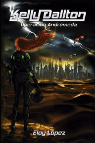Title: Kelly Dallton Operacion: Andromeda, Author: Raini Montero