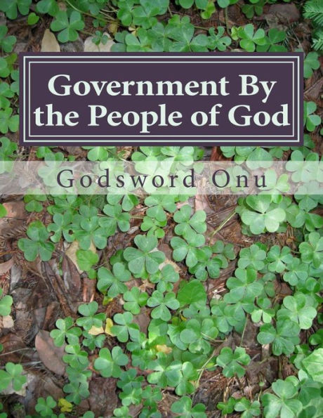 Government By the People of God: Directing the Affairs of Our Country Spiritually