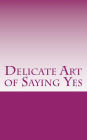Delicate Art of Saying Yes