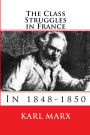 The Class Struggles in France: 1848-1850