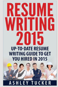 Title: Resume Writing 2015, Author: Ashley Tucker
