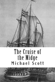 Title: The Cruise of the Midge: (Vol. II of 2), Author: Michael Scott