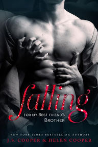 Title: Falling For My Best Friend's Brother, Author: J S Cooper