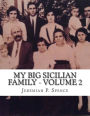 My Big Sicilian Family - Volume 2: Michaelangelo Corolla Families of Houston, Texas, Including the Scardino, Maida, Cashiola, Ropollo, Lima, and Jimes Families