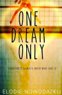 One Dream Only