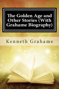 Title: The Golden Age and Other Stories (With Grahame Biography), Author: Paul Brody