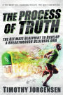 Process of Truth: the Ultimate Blueprint to Develop a Breakthrough Believer's DNA