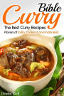 Curry Bible: The Best Curry Recipes - Flavors of India, Thailand and Indonesia