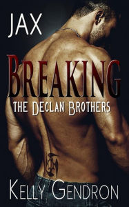JAX (Breaking the Declan Brothers, #1)
