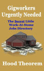 Gigworkers Urgently Needed: The Secret Little Work-At-Home Jobs Directory