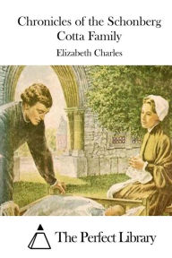 Title: Chronicles of the Schonberg Cotta Family, Author: Elizabeth Charles