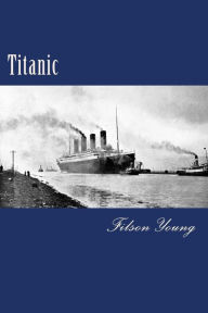 Title: Titanic, Author: Filson Young