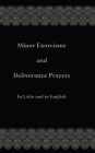 Minor Exorcisms and Deliverance Prayers: In Latin and English