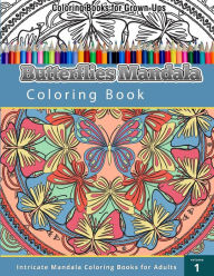 Title: Coloring Books For Grown Ups: Butterflies Mandala Coloring Book, Author: Chiquita Publishing