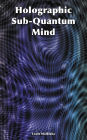 Holographic Sub-Quantum Mind