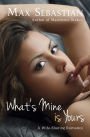 What's Mine is Yours: (A wife-sharing romance)