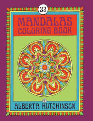 Title: Mandalas Coloring Book No. 6: 32 New Unframed Round Mandala Designs, Author: Alberta Hutchinson