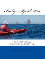 Italy: April 2013: Remembering, Renewing, Reliving