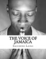 The Voice of Jamaica: A young Jamaican poet who uses poetry to highlight social conditions currently facing young people in Jamaica.
