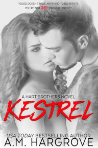 Title: Kestrel (A Hart Brothers Novel), Author: A M Hargrove