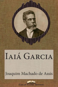 Title: Iaiá Garcia (Portuguese Edition), Author: Joaquim Maria Machado de Assis