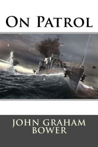 Title: On Patrol, Author: John Graham Bower